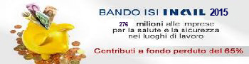 Bando Isi 2015: dall’Inail oltre 276 milioni di euro alle imprese che investono in sicurezza